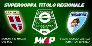 Supercoppa Eccellenza Lazio, stabilita data e luogo della finale Rieti - Terracina