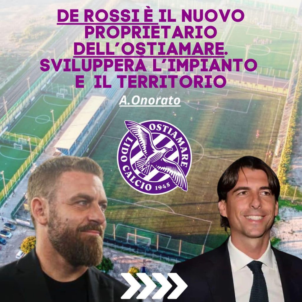 Alessandro Onorato dà il benvenuto all'Ostiamare di Daniele De Rossi: "Daremo tutto il supporto"